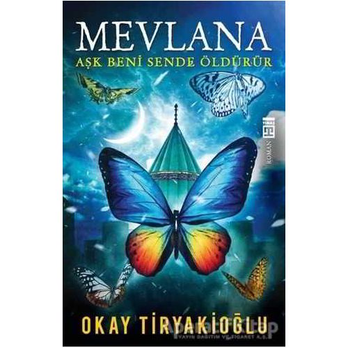 Mevlana - Okay Tiryakioğlu - Timaş Yayınları