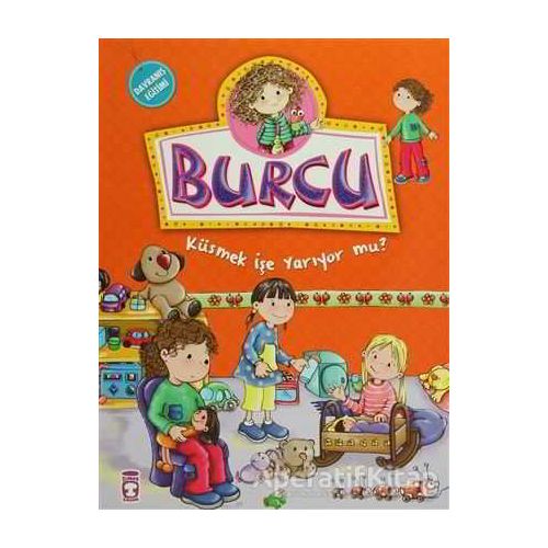 Burcu - Küsmek İşe Yarıyor mu? - Nurşen Şirin - Timaş Çocuk