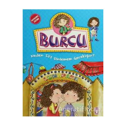 Burcu - Neden Söz Dinlemem Gerekiyor? - Nurşen Şirin - Timaş Çocuk