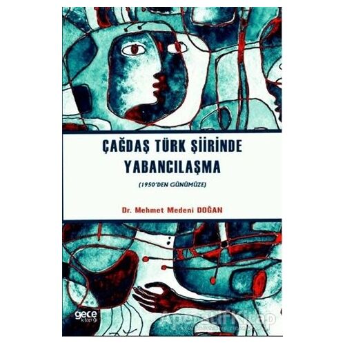 Çağdaş Türk Şiirinde Yabancılaşma - Mehmet Medeni Doğan - Gece Kitaplığı