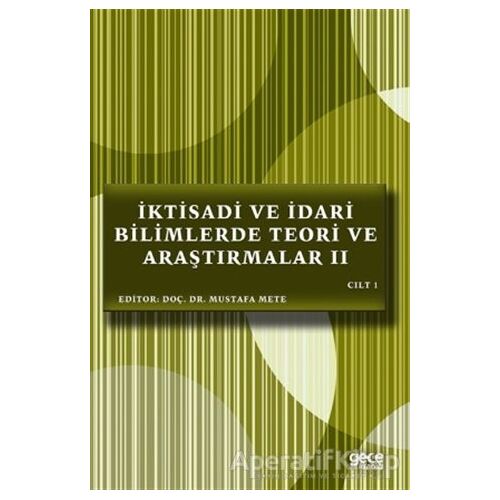 İktisadi ve İdari Bilimlerde Teori ve Araştırmalar 2 Cilt 1 - Mustafa Mete - Gece Kitaplığı