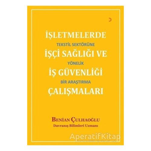 İşletmelerde İşçi Sağlığı ve İş Güvenliği Çalışmaları - Benian Çulhaoğlu - Cinius Yayınları