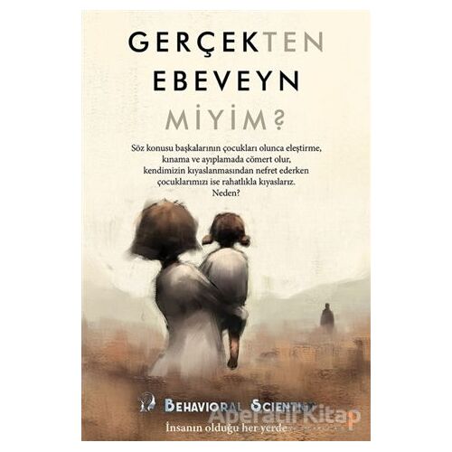 Gerçekten Ebeveyn Miyim? - Behavioral Scientist - Cinius Yayınları