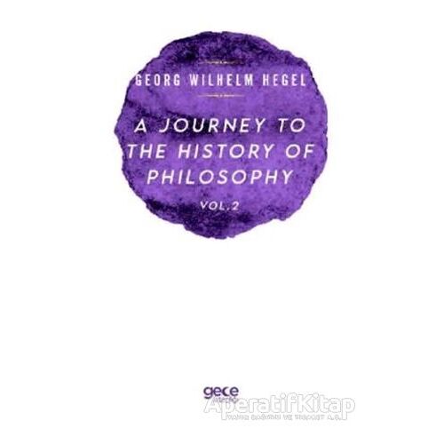 A Journey to the History of Philosophy Vol. 2 - Georg Wilhelm Hegel - Gece Kitaplığı