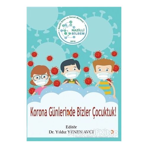 Korona Günlerinde Bizler Çocuktuk! - Yıldız Yenen Avcı - Cinius Yayınları