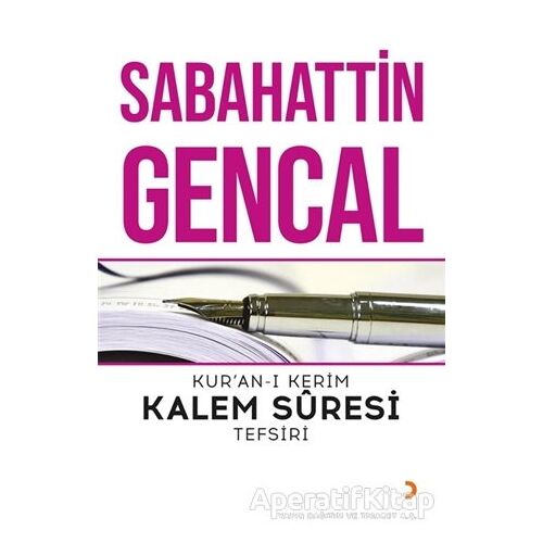 Kur’an-ı Kerim Kalem Süresi Tefsiri - Sabahattin Gencal - Cinius Yayınları