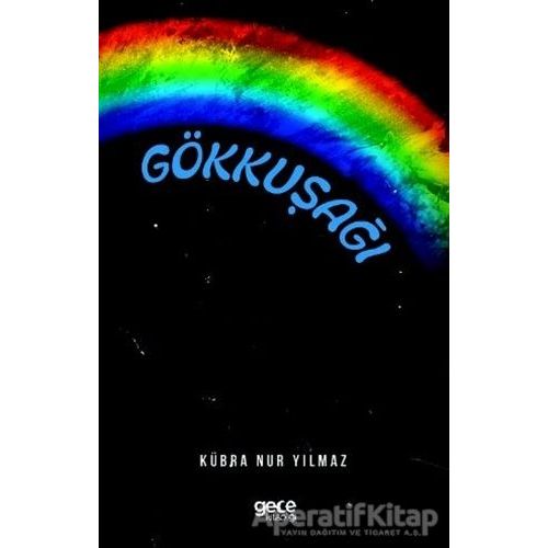 Gökkuşağı - Kübra Nur Yılmaz - Gece Kitaplığı