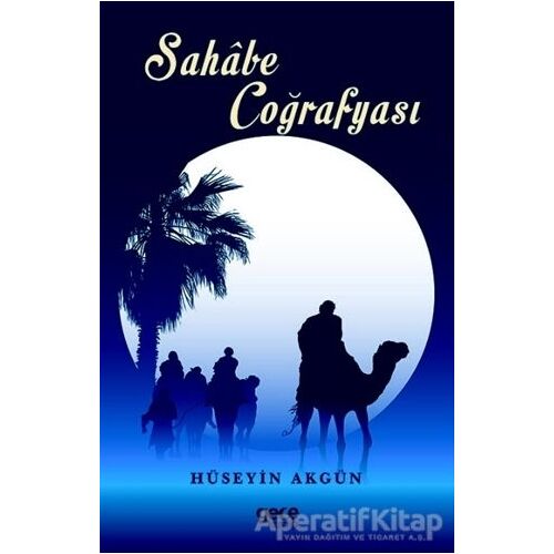 Sahabe Coğrafyası - Hüseyin Akgün - Gece Kitaplığı