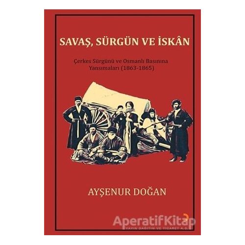 Savaş, Sürgün ve İskan - Ayşenur Doğan - Cinius Yayınları