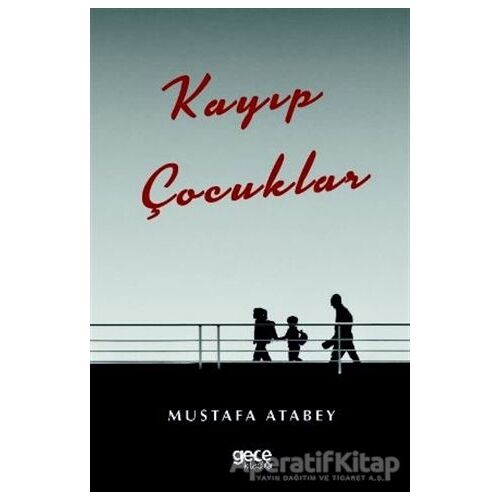 Kayıp Çocuklar - Mustafa Atabey - Gece Kitaplığı