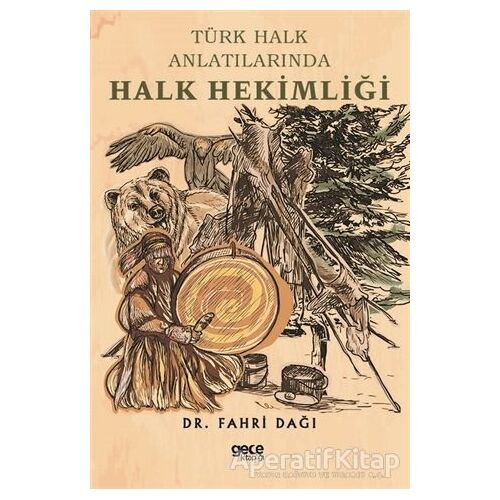 Türk Halk Anlatılarında Halk Hekimliği - Fahri Dağı - Gece Kitaplığı