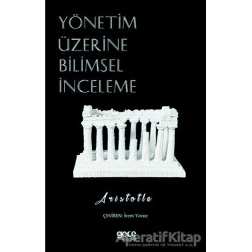 Yönetim Üzerine Bilimsel İnceleme - Aristotle - Gece Kitaplığı