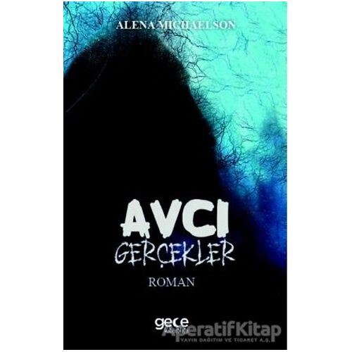 Avcı Gerçekler - Alena Michaelson - Gece Kitaplığı