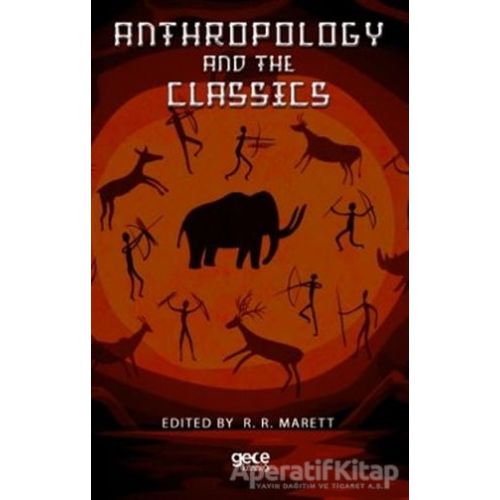 Anthropology And The Classics - R.R. Marett - Gece Kitaplığı