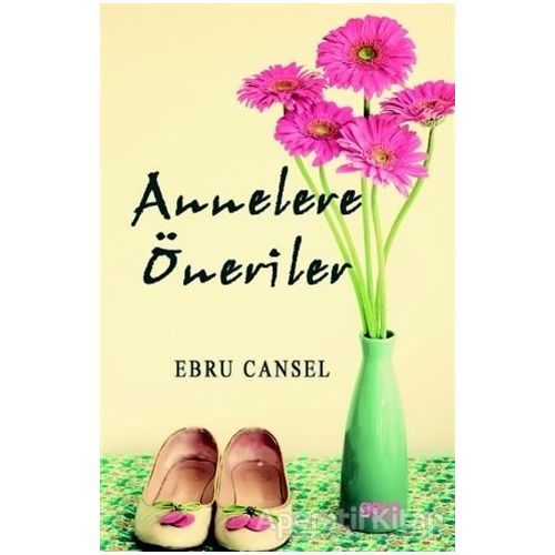 Annelere Öneriler - Ebru Cansel - Gece Kitaplığı