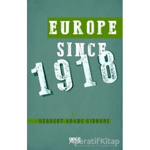 Europe Since 1918 - Herbert Adams Gibbons - Gece Kitaplığı