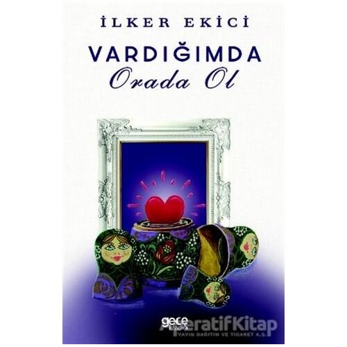 Varlığımda Orada Ol - İlker Ekici - Gece Kitaplığı