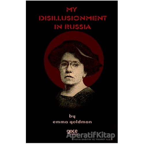 My Disillusionment In Russia - Emma Goldman - Gece Kitaplığı