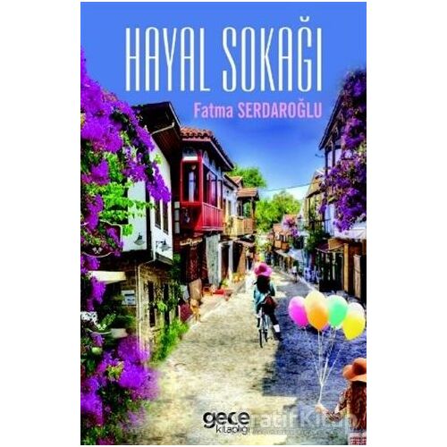 Hayal Sokağı - Fatma Serdaroğlu - Gece Kitaplığı