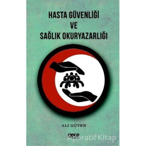 Hasta Güvenliği ve Sağlık Okuryazarlığı - Ali Güven - Gece Kitaplığı