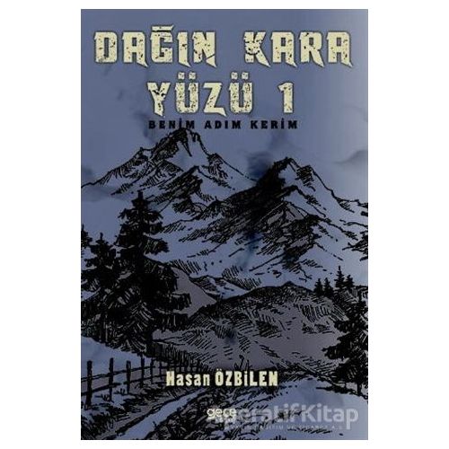 Dağın Kara Yüzü 1 - Benim Adım Kerim - Hasan Özbilen - Gece Kitaplığı