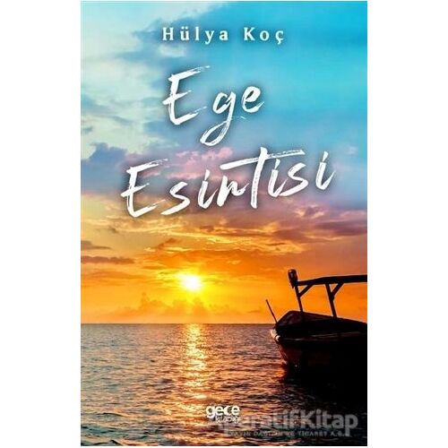 Ege Esintisi - Hülya Koç - Gece Kitaplığı
