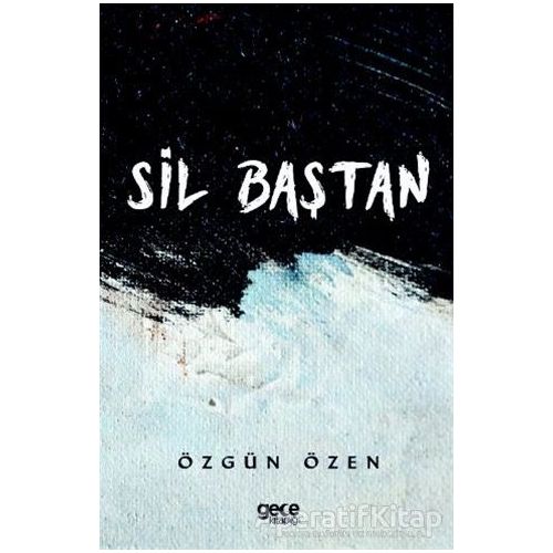Sil Baştan - Özgün Özen - Gece Kitaplığı