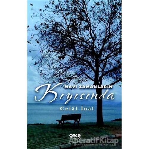 Mavi Zamanların Kıyısında - Celal İnal - Gece Kitaplığı