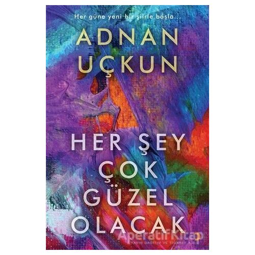 Her Şey Çok Güzel Olacak - Adnan Uçkun - Cinius Yayınları