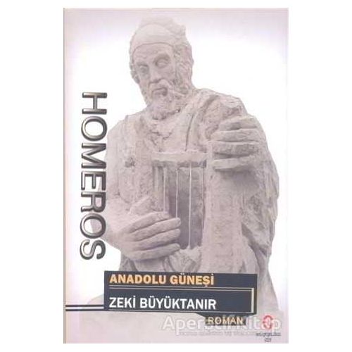 Homeros: Anadolu Güneşi - Zeki Büyüktanır - Can Yayınları (Ali Adil Atalay)