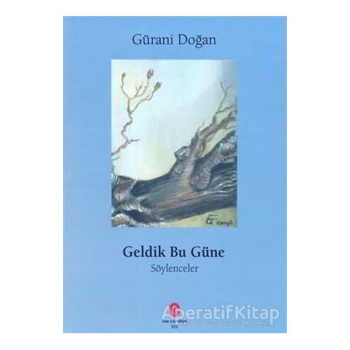 Geldik Bu Güne - Gürani Doğan - Can Yayınları (Ali Adil Atalay)