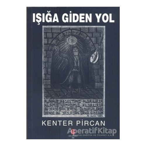 Işığa Giden Yol - Kenter Pircan - Can Yayınları (Ali Adil Atalay)