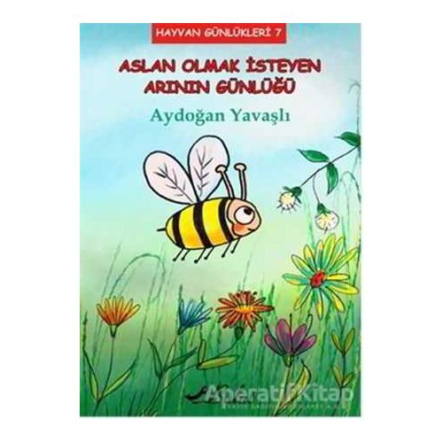 Aslan Olmak İsteyen Arının Günlüğü - Aydoğan Yavaşlı - Bulut Yayınları