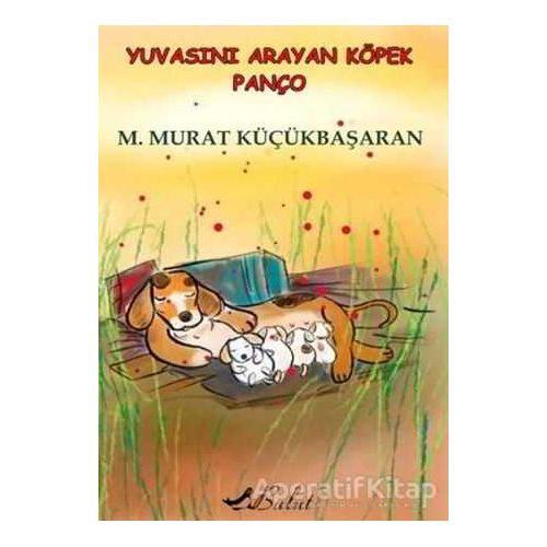 Yuvasını Arayan Köpek Panço - M. Murat Küçükbaşaran - Bulut Yayınları