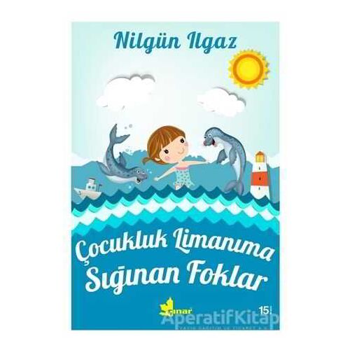 Çocukluk Limanıma Sığınan Foklar - Nilgün Ilgaz - Çınar Yayınları
