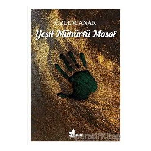 Yeşil Mühürlü Masal - Özlem Anar - Çınar Yayınları