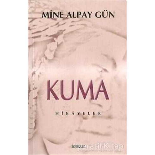 Kuma - Mine Alpay Gün - Beyan Yayınları