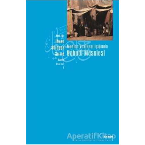 Medine Vesikası Işığında Yahudi Meselesi - İhsan Süreyya Sırma - Beyan Yayınları