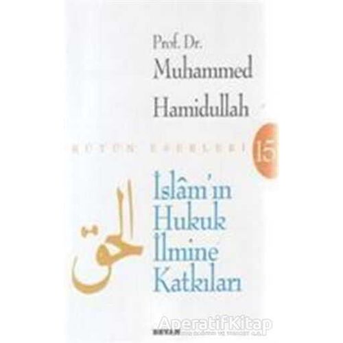 İslam’ın Hukuk İlmine Katkıları - Muhammed Hamidullah - Beyan Yayınları