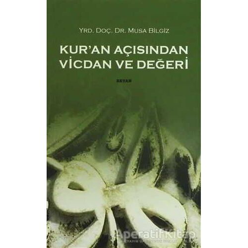 Kur’an Açısından Vicdan ve Değeri - Musa Bilgiz - Beyan Yayınları