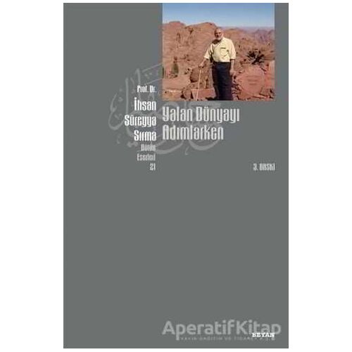 Yalan Dünyayı Adımlarken (1. Hamur) - İhsan Süreyya Sırma - Beyan Yayınları