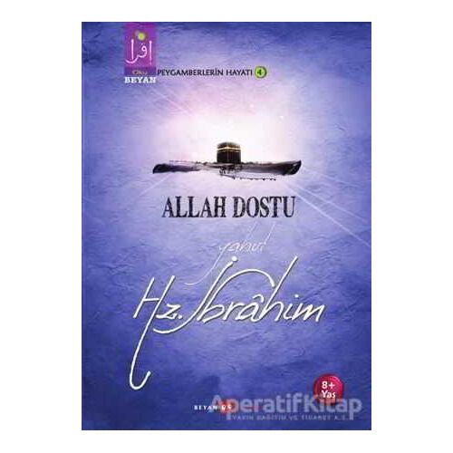 Allah Dostu Yahut Hz. İbrahim - Osman Koca - Beyan Yayınları