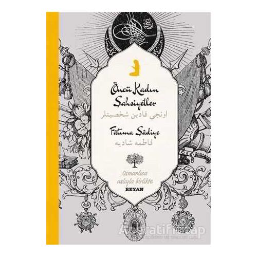 Öncü Kadın Şahsiyetler - Fatıma Şadiye - Beyan Yayınları
