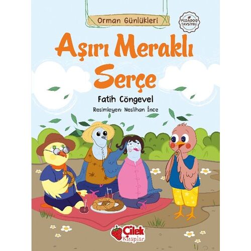 Aşırı Meraklı Serçe - Fatih Cöngevel - Çilek Kitaplar