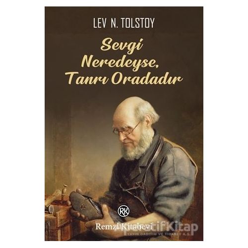 Sevgi Neredeyse,Tanrı Oradadır - Lev Nikolayeviç Tolstoy - Remzi Kitabevi