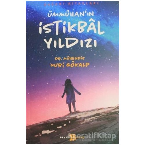 Ümmühanın İstikbal Yıldızı - Nuri Gökalp - Beyan Yayınları