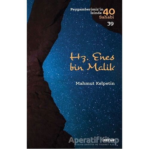 Hz. Enes bin Malik - Peygamberimizin İzinde 40 Sahabi/39 - Mahmut Kelpetin - Beyan Yayınları