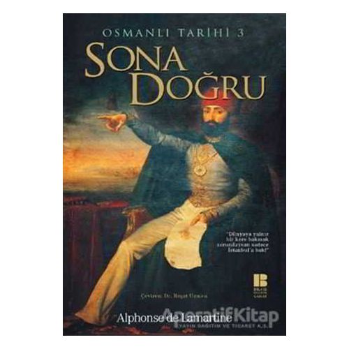 Osmanlı Tarihi 3 Sona Doğru - Alphonse de Lamartine - Bilge Kültür Sanat