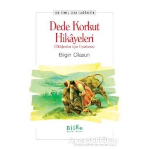 Dede Korkut Hikayeleri - Bilgin Cilasun - Bilge Kültür Sanat