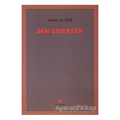 Sen Gidersen - Mehmet Ali Telek - Can Yayınları (Ali Adil Atalay)